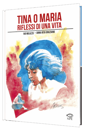 Tina o Maria - Riflessi di una vita di Ivo Milazzo e Annarita Graziano